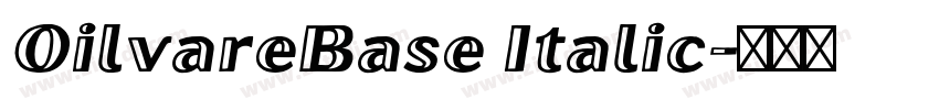 OilvareBase Italic字体转换 OilvareBase Italic字体转换